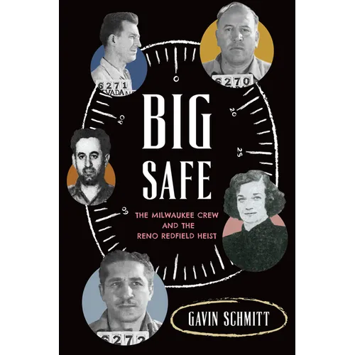 Big Safe: The Milwaukee Crew and the Reno Redfield Heist