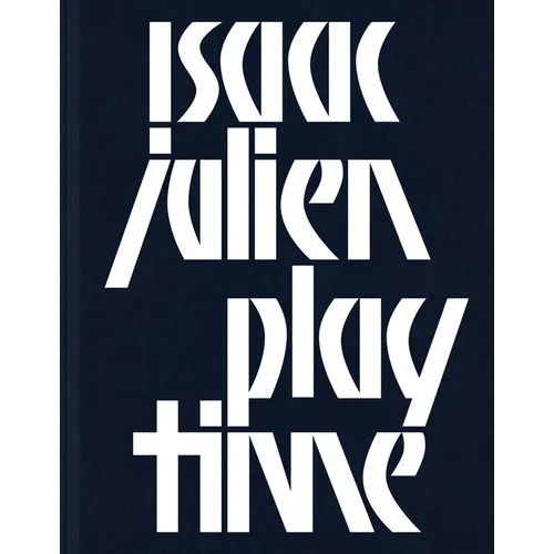 Isaac Julien: Playtime