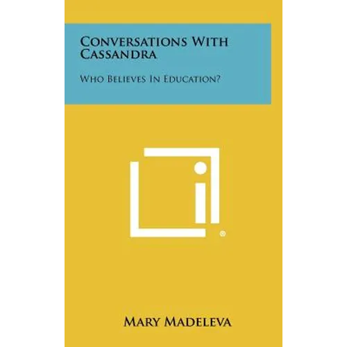 Conversations with Cassandra: Who Believes in Education?