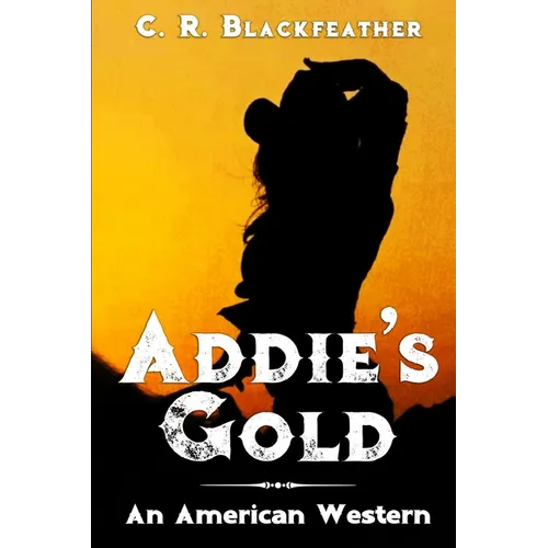 Addie's Gold: Book One