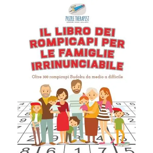 Il libro dei rompicapi per le famiglie irrinunciabile Oltre 300 rompicapi Sudoku da medio a difficile