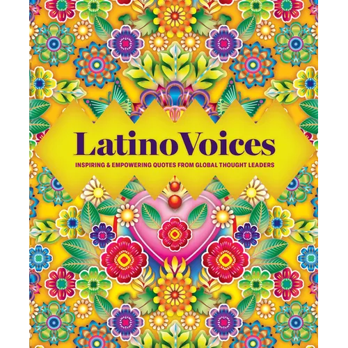 Latino Voices: Inspiring & Empowering Quotes from Global Thought Leaders