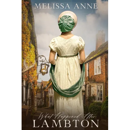 What Happened After Lambton: A Pride and Prejudice Variation