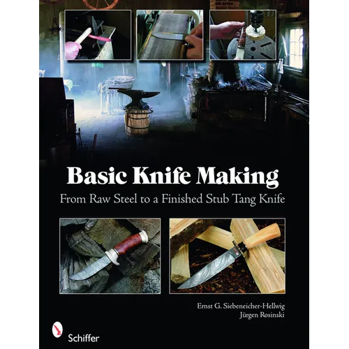 Basic Knife Making: From Raw Steel to a Finished Stub Tang Knife