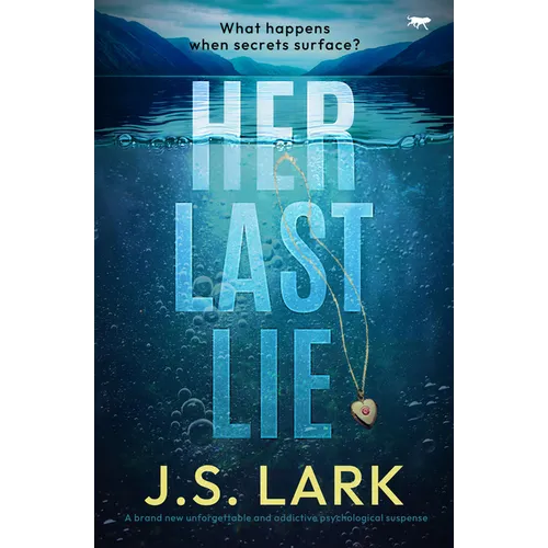 Her Last Lie: A brand new unforgettable and addictive psychological suspense