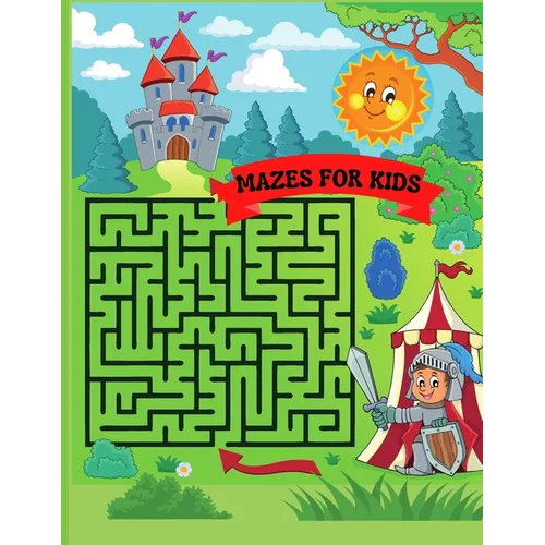 Mazes for Kids: Maze Activity Book 96 Fun First Mazes for Kids 4-6, 6-8 year olds Maze Activity Workbook for Children