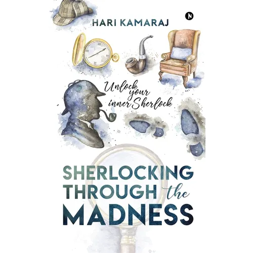 Sherlocking Through The Madness: Unlock Your Inner Sherlock