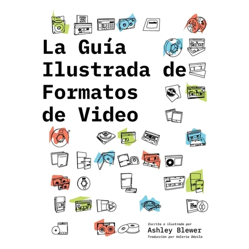 La Guía Ilustrada de Formatos de Video