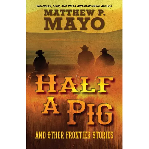 Half a Pig and Other Frontier Stories