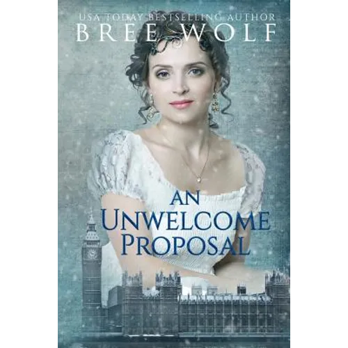 An Unwelcome Proposal: A Regency Romance