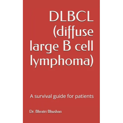 DLBCL (diffuse large B cell lymphoma): A survival guide for patients