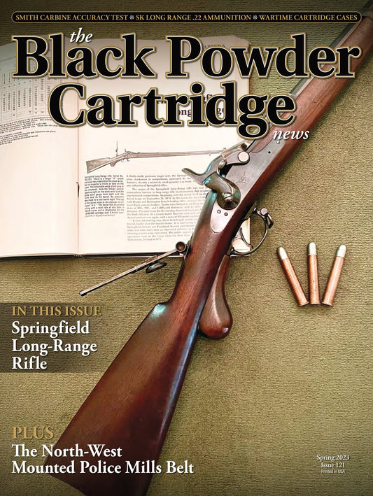Black Powder Cartridge News Spring 2023 - Smith Carbine Accuracy Test, Springfield Long-Range Rifle, North-West Mounted Police Mills Belt, Wartime Cartridge Cases, SK Long Range .22 Ammunition!