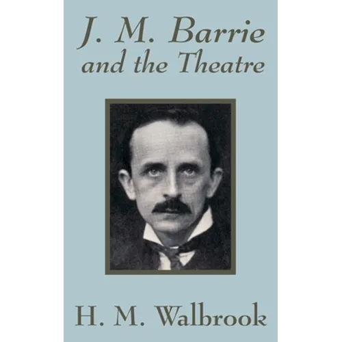 J. M. Barrie and the Theatre
