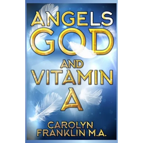 Angels, God and Vitamin A