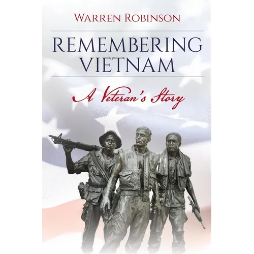Remembering Vietnam A Veteran's Story
