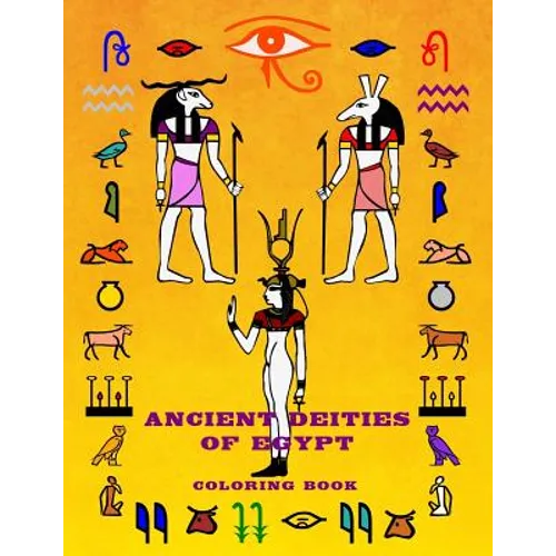Ancient Deities Of Egypt: Fun Activity Coloring Book For Young Adult - Egyptian Gods Religion And History Stress Relief (Large 8.5" x 11")