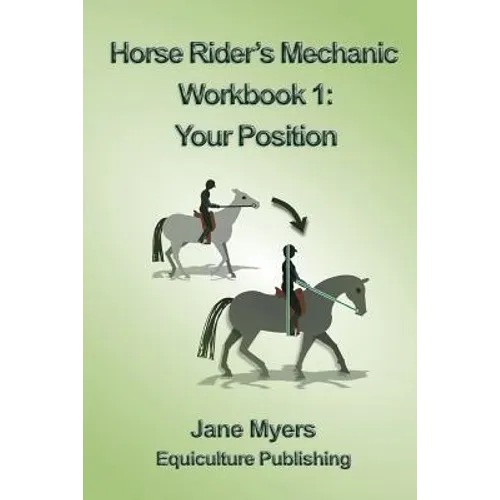 Horse Rider's Mechanic Workbook 1: Your Position