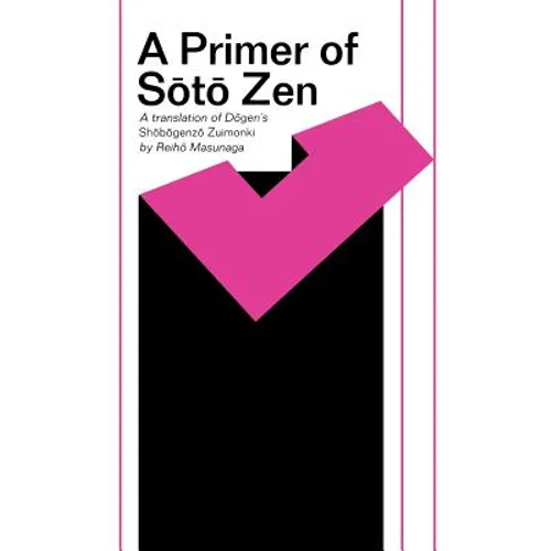 A Primer of Sōtō Zen: A Translation of Dōgen's Shōbōgenzō Zuimonki