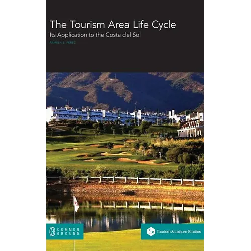 The Tourism Area Life Cycle: Its Application to the Costa del Sol