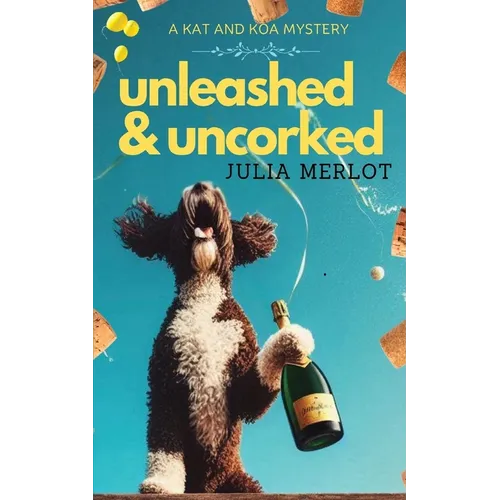 unleashed & Uncorked
