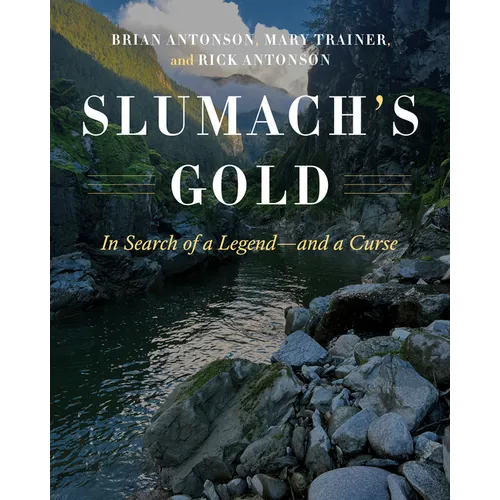 Slumach's Gold: In Search of a Legend--And a Curse