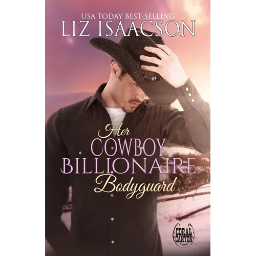 Her Cowboy Billionaire Bodyguard: A Whittaker Brothers Novel