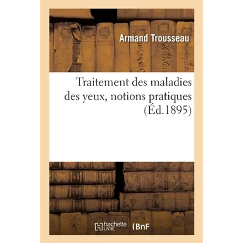 Traitement Des Maladies Des Yeux, Notions Pratiques