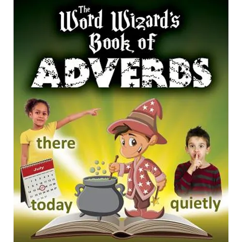 The Word Wizard's Book of Adverbs