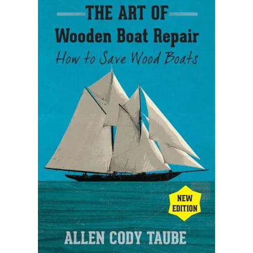 The Art of Wooden Boat Repair: How to Save Wood Boats