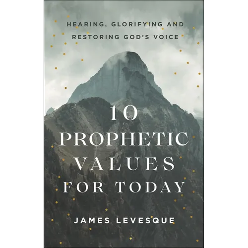 10 Prophetic Values for Today