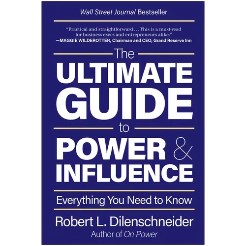 The Ultimate Guide to Power & Influence: Everything You Need to Know