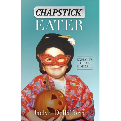 Chapstick Eater: Exploits of an Oddball