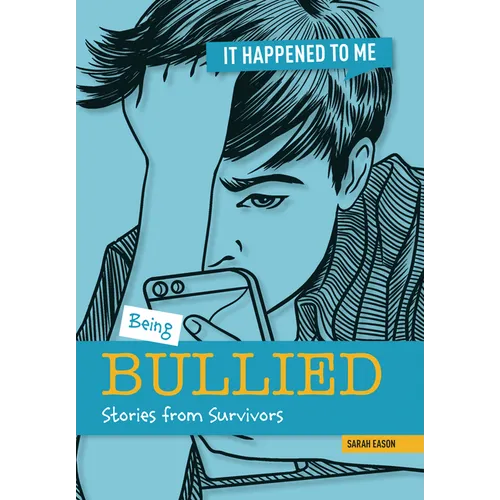 Being Bullied: Stories from Survivors