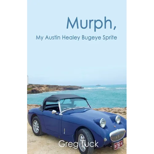 Murph, My Austin Healey Bugeye Sprite
