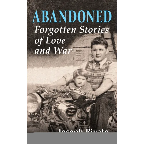 Abandoned: Forgotten Stories of Love and War