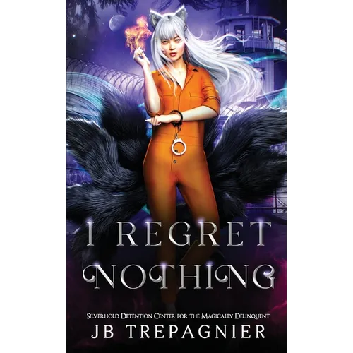 I Regret Nothing: A Paranormal Prison Why Choose Romance
