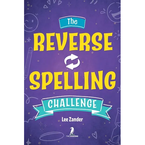 The Reverse Spelling Challenge: A Hilarious, Silly, and Challenging Word Game Book (For 2-4 Players) Ages 10+