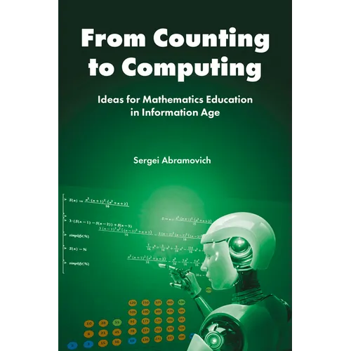 From Counting to Computing: Ideas for Mathematics Education in Information Age