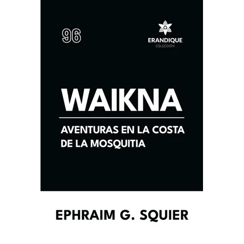 Waikna: Aventuras en la costa de La Mosquitia