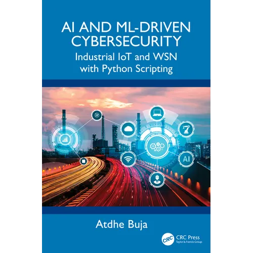 AI and ML-Driven Cybersecurity: Industrial IoT and WSN with Python Scripting