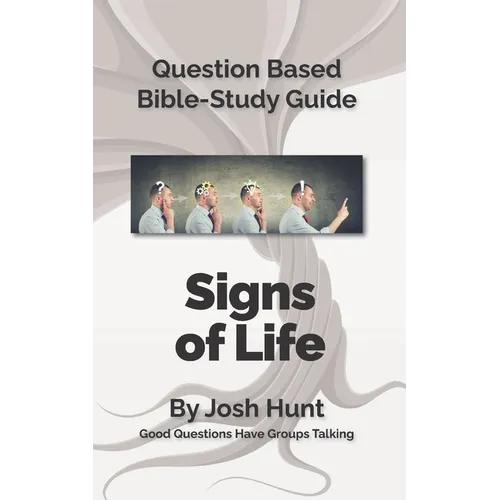 Bible Study Guides -- Signs of Life: Good Questions Have Small Groups Talking