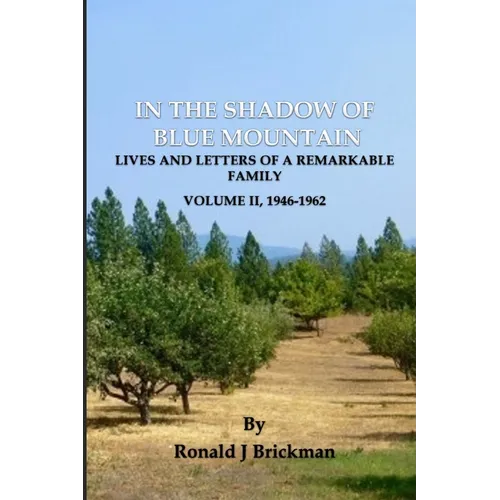 In the Shadow of Blue Mountain: LIVES AND LETTERS OF A REMARKABLE FAMILY - Volume II, 1946-1962