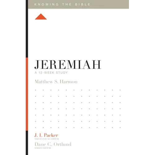 Jeremiah: A 12-Week Study