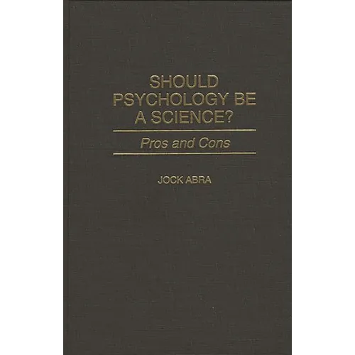 Should Psychology Be a Science? Pros and Cons