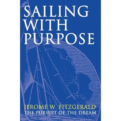 Sailing with Purpose: The pursuit of the dream