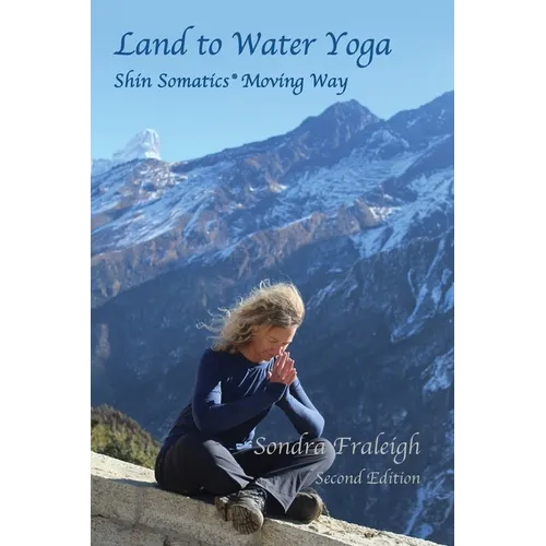 Land to Water Yoga: Shin Somatics(R) Moving Way
