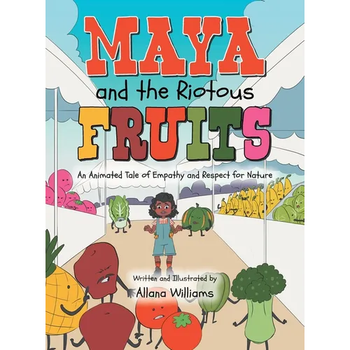 Maya and the Riotous Fruits: An Animated Tale of Empathy and Respect for Nature