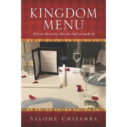 Kingdom Menu: If It's on the Menu, Then the Chef Can Make It!