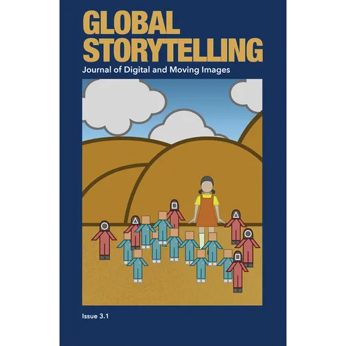 Global Storytelling, Vol. 3, No. 1: East Asian Serial Dramas in the Era of Global Streaming Services: Journal of Digital and Moving Images