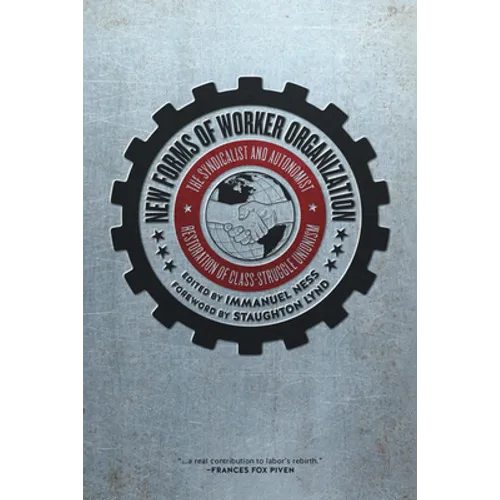 New Forms of Worker Organization: The Syndicalist and Autonomist Restoration of Class Struggle Unionism